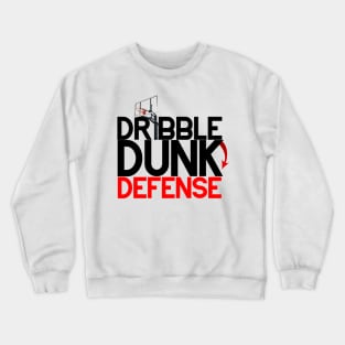 Basketball Edition - Dribble,Dunk,Defense Crewneck Sweatshirt